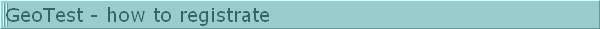 GeoTest - how to registrate