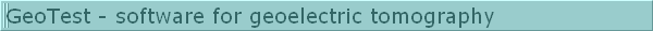 GeoTest - software for geoelectric tomography